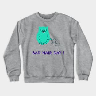 Bad hair day! Crewneck Sweatshirt